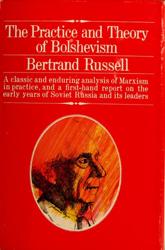 Bertrand Russell: The practice and theory of Bolshevism (1964, Simon and Schuster)