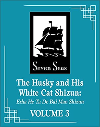 Rou Bao Bu Chi Rou: The Husky and His White Cat Shizun, Vol. 3 (Paperback, 2023, Seven Seas Entertainment)