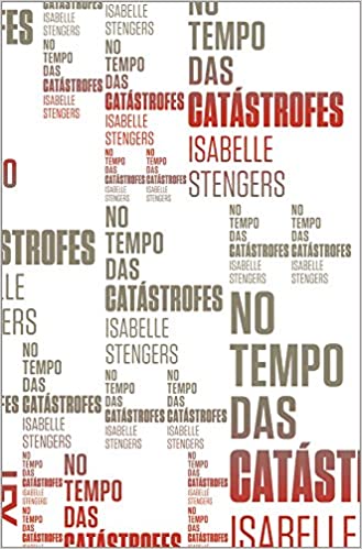 Isabelle Stengers: No tempo das catástrofes (Paperback, Português language, 2015, Cosac Naify)