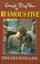 Enid Blyton: Five Get into a Fix (Galaxy Children's Large Print Books) (Paperback, 1999, Chivers North America)