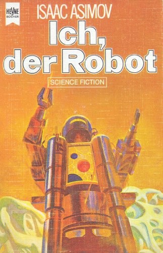 Isaac Asimov: Ich, der Robot (German language, 1993)