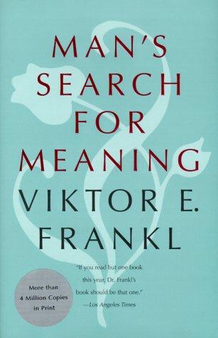 Viktor E. Frankl: Man's Search for Meaning (2000, Beacon Press)