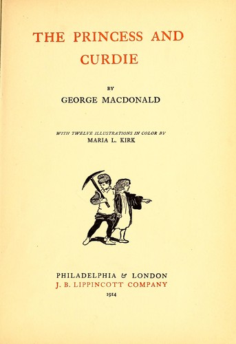George MacDonald: The princess and Curdie (1908, J.B. Lippincott)