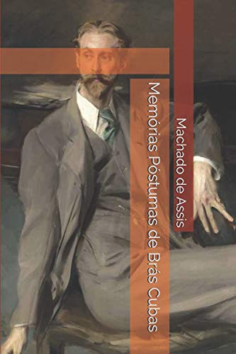 Joaquim Maria Machado de Assis, John Temple Graves: Memórias Póstumas de Brás Cubas (Paperback, 2019, Independently Published, Independently published)