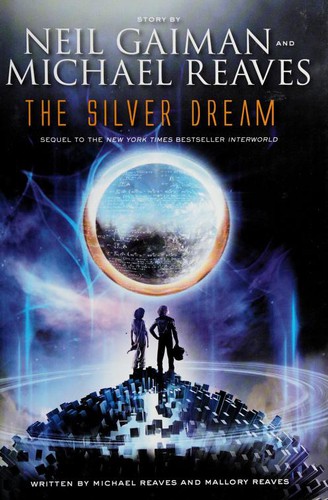 Neil Gaiman, Michael Reaves, Mallory Reaves, Reaves, Alexander Cendese: The Silver Dream (Hardcover, 2013, Harper Teen)