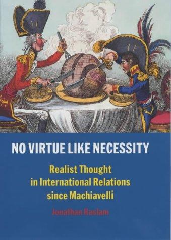 Jonathan Haslam: No virtue like necessity (2002, Yale University Press)