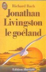 Richard David Bach: Jonathan Livingston, le goéland (French language)