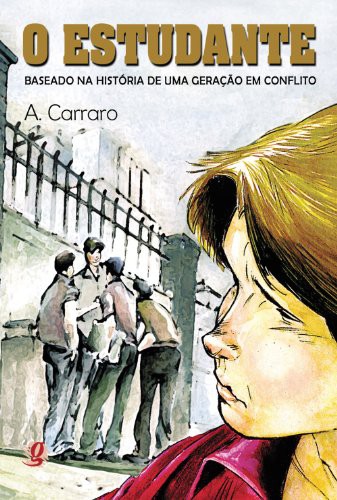 Adelaide Carraro: O Estudante. Baseado na História de Uma Geração em Conflito (Paperback, Global)