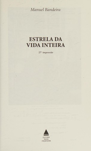 Manuel Bandeira: Estrela da vida inteira (Portuguese language, 1993, Editora Nova Fronteira)