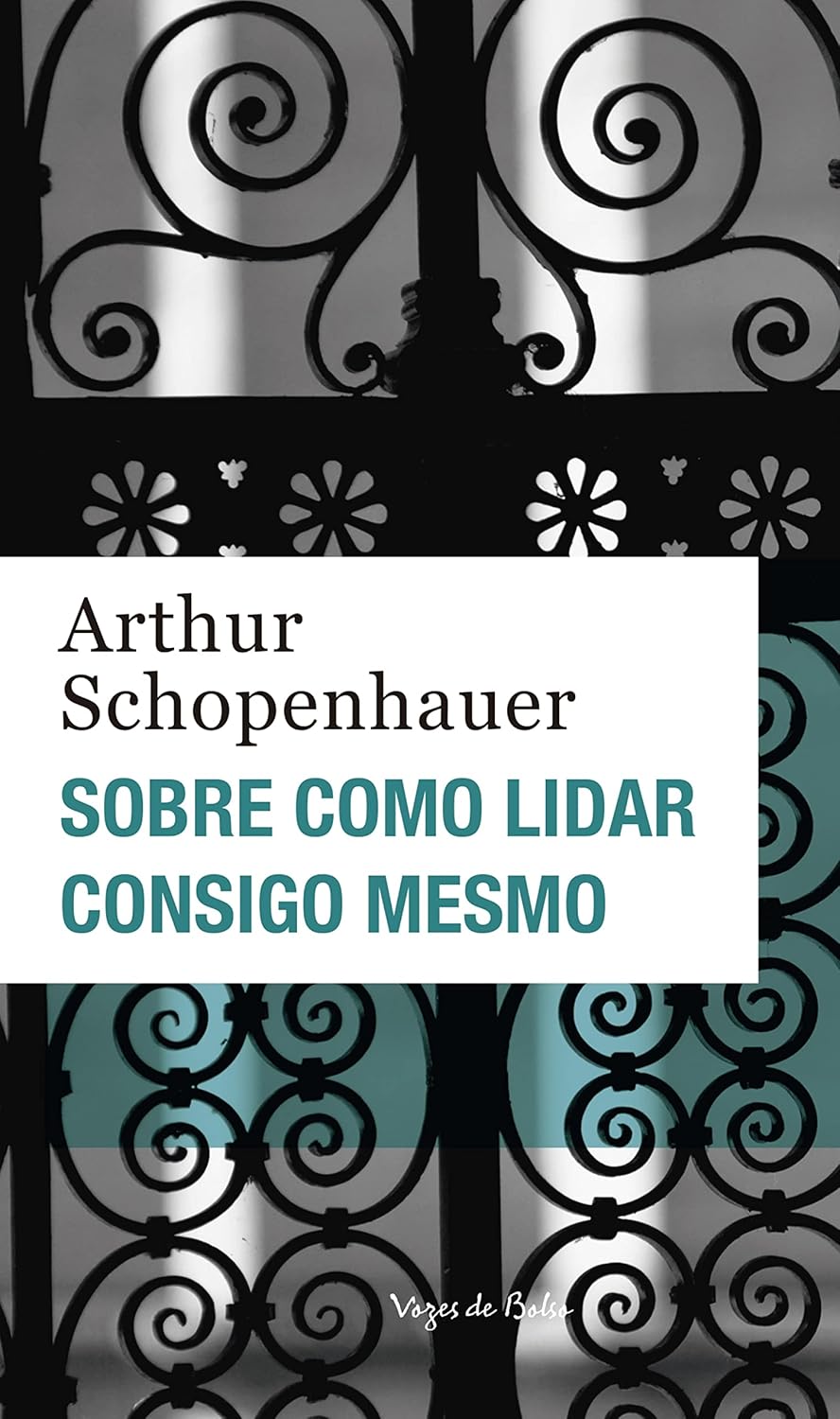 Arthur Schopenhauer: Sobre como lidar consigo mesmo (EBook, Português language, Vozes de Bolso)