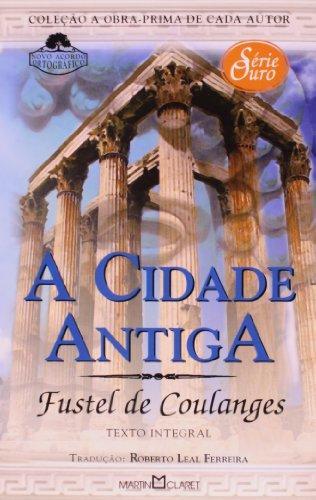 Numa Denis Fustel de Coulanges: A cidade antiga (Portuguese language, 2009)