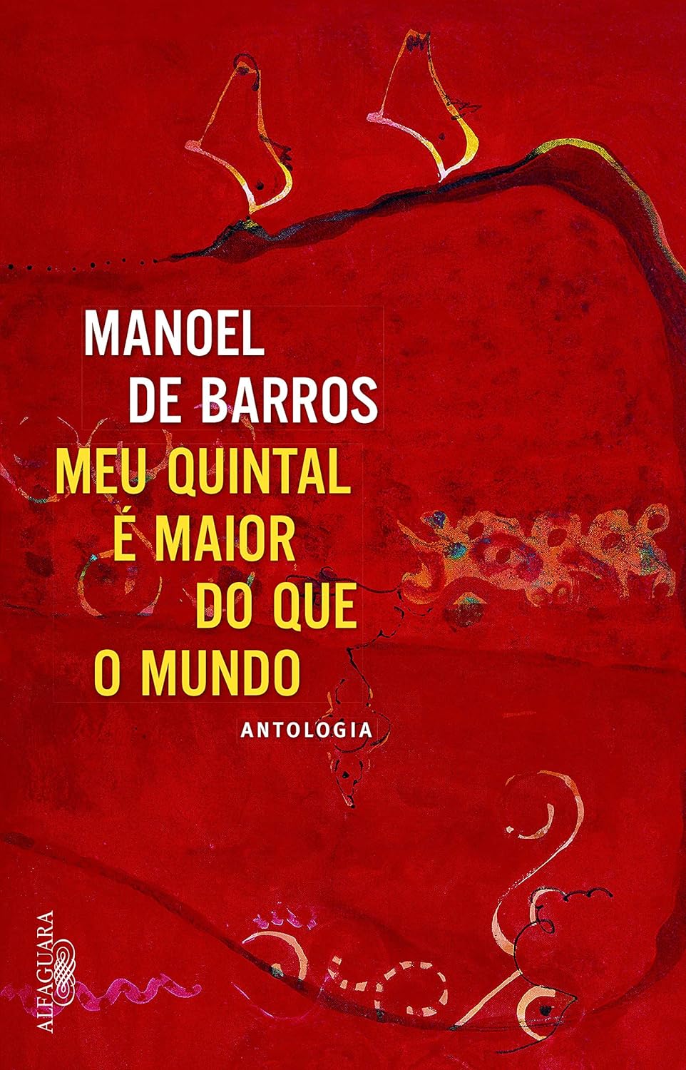 Manoel de Barros: Meu quintal é maior do que o mundo (Paperback, português language, Alfaguara)