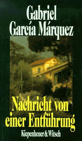 Gabriel García Márquez: Nachricht von einer Entführung. (Hardcover, German language, 1996, Kiepenheuer & Witsch)