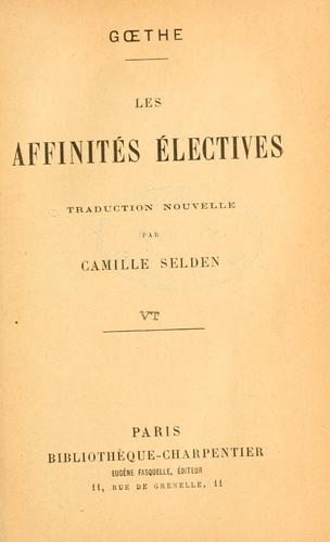 Johann Wolfgang von Goethe: Les affinités electives (French language, 1872, Bibliothèque Charpentier)