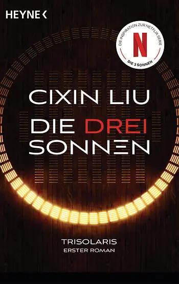 Cixin Liu, Cixin Liu: Die drei Sonnen (German language, 2023, Heyne Verlag)