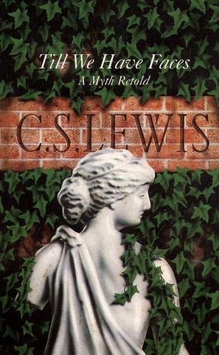 C. S. Lewis: Till we have faces (Paperback, 1978, Fount Paperbacks, Eerdmans Pub Co)