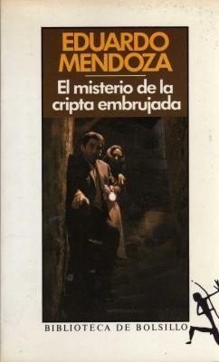 Eduardo Mendoza: El Misterio de la cripta embrujada (Spanish language, 1990, Seix i Barral)