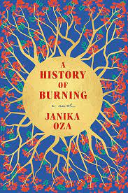 Janika Oza: A History of Burning (2023, Grand Central Publishing)