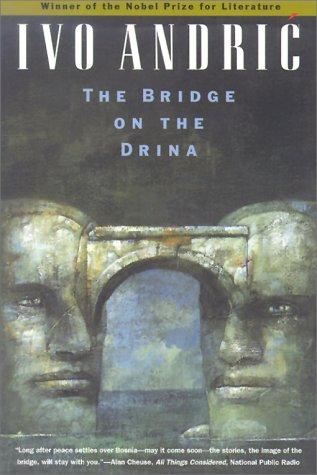 Ivo Andrić: The Bridge on the Drina (1977, University of Chicago Press)