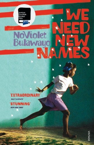 NoViolet Bulawayo, Noviolet Bulawayo: We Need New Names (2014, Vintage Books)