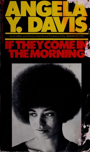 Angela Davis: If they come in the morning (Hardcover, 1971, Third Press)