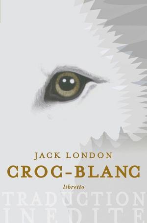 Jack London: Croc-Blanc (French language)