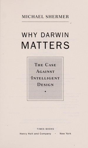 Michael Shermer: Why Darwin matters: the case against intelligent design