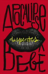 Virginie Despentes: Apocalipse Bebe (Hardcover, português language, 2022, Companhia das Letras)