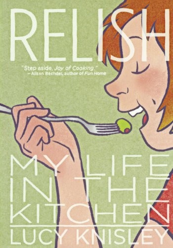 Lucy Knisley: Relish (Hardcover, 2013, Turtleback, Turtleback Books)