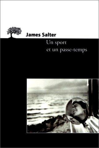 James Salter: Un sport et un passe-temps (French language, 1997)