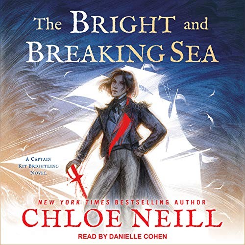 Chloe Neill, Danielle Cohen: The Bright and Breaking Sea (AudiobookFormat, Tantor Audio)