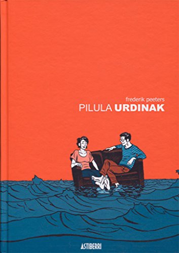 Frederik Peeters, Bego Montorio Uribarren: Pilula urdinak (Hardcover, 2016, ASTIBERRI EDICIONES)