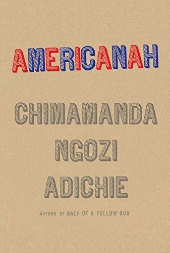 Chimamanda Ngozi Adichie: Americanah (2013)