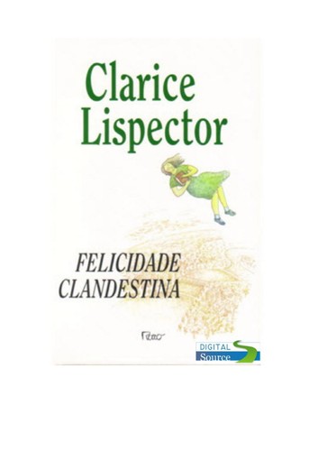Clarice Lispector: Felicidade Clandestina (Paperback, Portuguese language, 1998, Rocco)