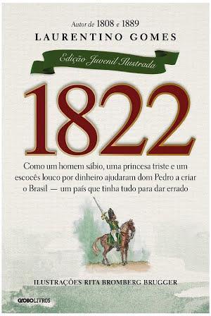 Laurentino Gomes: 1822 – Edição juvenil ilustrada (Portuguese language)