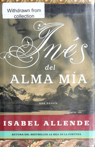 Isabel Allende: Inés del alma mía (Hardcover, Spanish language, 2006, HarperCollins)