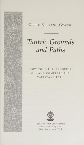 Kelsang Gyatso: Tantric grounds and paths (Paperback, 1994, Tharpa Publications)