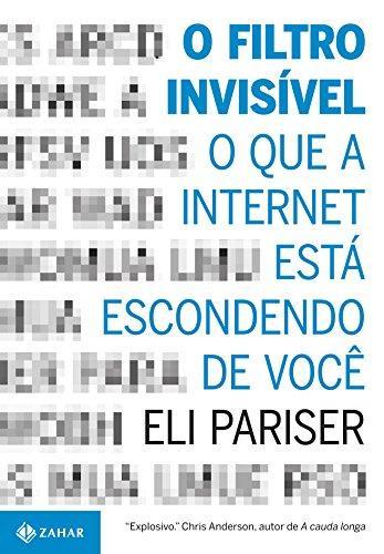 Eli Parisier, Diego Alfaro: O filtro invis’vel (Portuguese language, 2013)