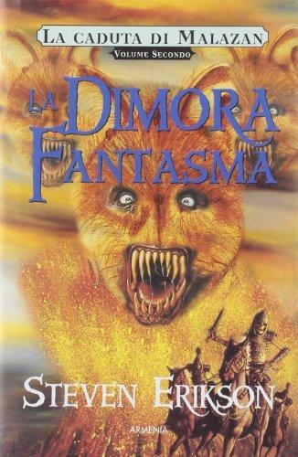 Steven Erikson: La dimora fantasma. La caduta di Malazan vol. 2 (Italian language, 2005)