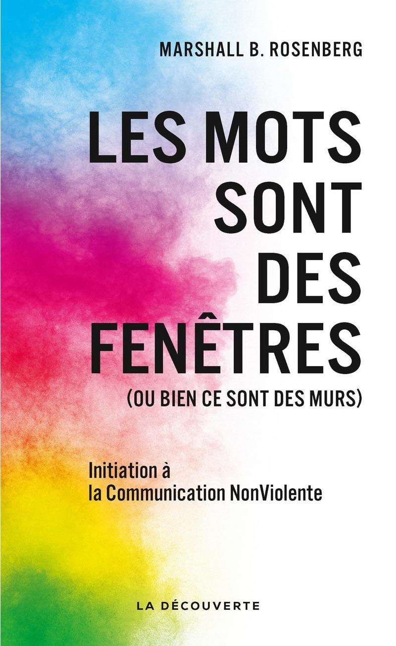 Marshall B. Rosenberg: Les mots sont des fenêtres (French language, La Découverte)