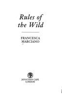 Francesca Marciano: Rules of the wild (1998, Jonathan Cape)