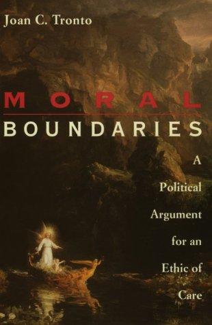 Joan C. Tronto: Moral boundaries (1993, Routledge)