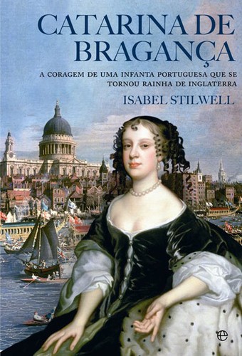 Isabel Stiwell: Catarina de Bragança (Paperback, Portuguese language, 2008, A Esfera dos Livros)