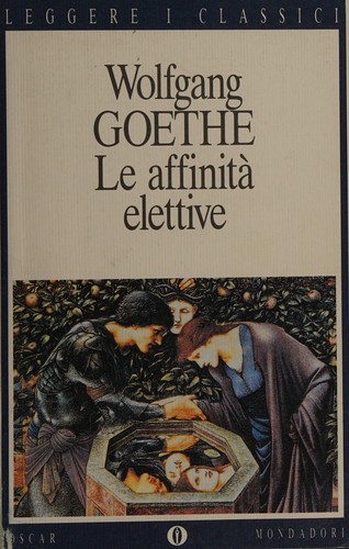 Johann Wolfgang von Goethe: Le affinità elettive (Italian language, 1993, Mondadori)