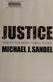 Michael J. Sandel, Michael J. Sandel: Justice (2009, Farrar, Straus and Giroux)