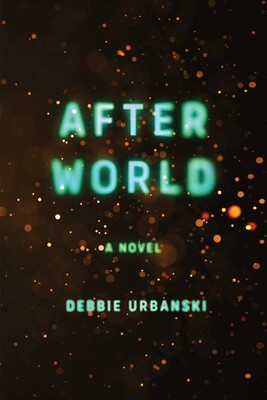 Debbie Urbanski: After World (Hardcover, english language, 2023, Simon & Schuster)