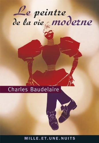 Charles Baudelaire: Le peintre de la vie moderne (French language, 2010)