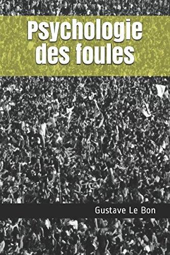 Gustave Le Bon: Psychologie des foules (2017)