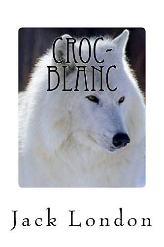 Jack London, Angel Sanchez: Croc-Blanc (2016, Createspace Independent Publishing Platform, CreateSpace Independent Publishing Platform)