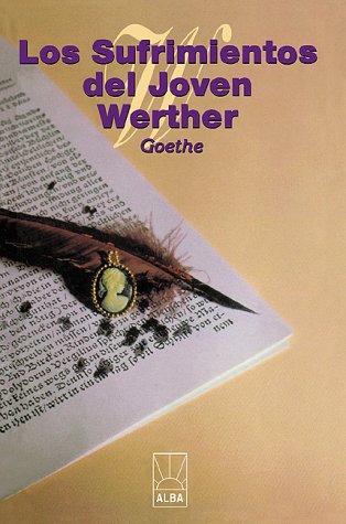 Johann Wolfgang von Goethe: Los Sufrimientos Del Joven Werther (Spanish language, 1999, iUniverse)